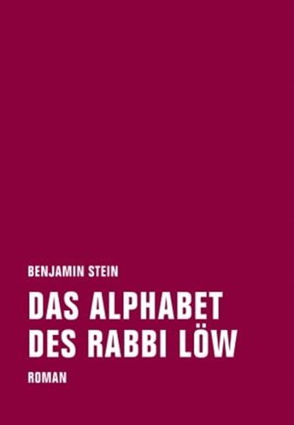 Das Alphabet des Rabbi Löw, Benjamin Stein - Ebook - 9783943167962