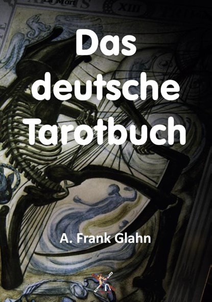 Das deutsche Tarotbuch, A. Frank Glahn - Paperback - 9783943208566