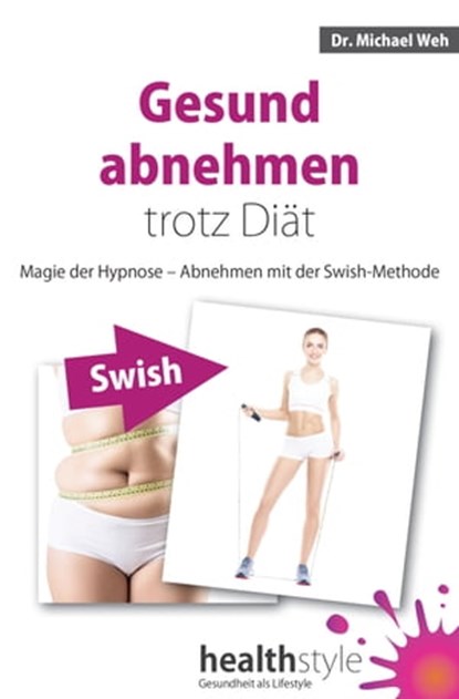 Gesund abnehmen trotz Diät, Dr. Michael Weh - Ebook - 9783943261417