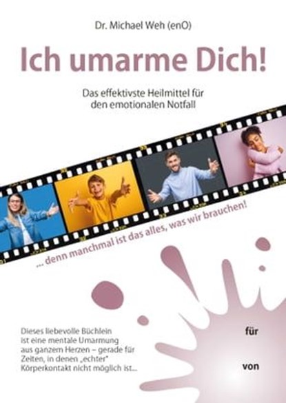 Ich umarme Dich!, Dr. Michael Weh - Ebook - 9783943261905