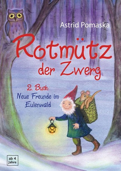 Rotmütz der Zwerg (Bd. 2): Neue Freunde im Eulenwald, Astrid Pomaska - Paperback - 9783943304626