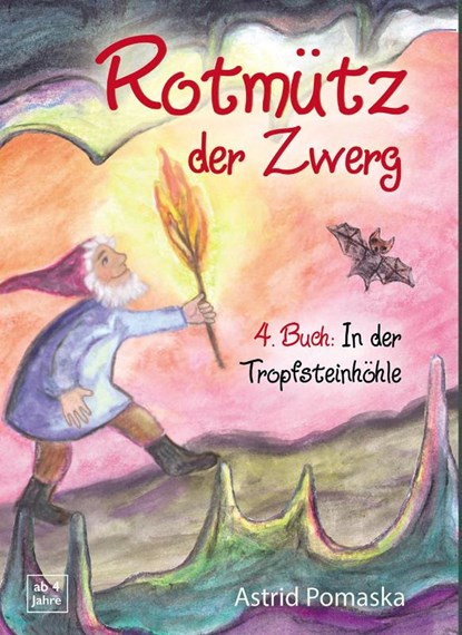 Rotmütz der Zwerg (Bd. 4): In der Tropfsteinhöhle, Astrid Pomaska - Paperback - 9783943304640