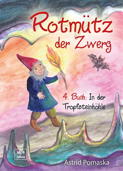 Rotmütz der Zwerg (Bd. 4): In der Tropfsteinhöhle, Astrid Pomaska - Paperback - 9783943304930