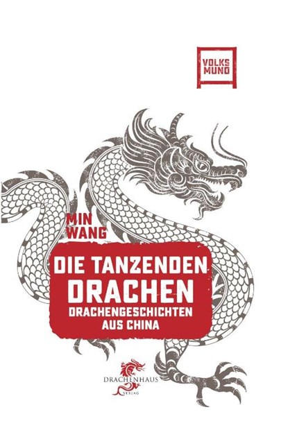 Die tanzenden Drachen, Min Wang ; Felix Winter ; Franz König - Gebonden - 9783943314922