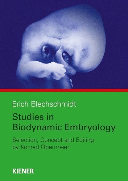 Studies in Biodynamic Embryology, Erich Blechschmidt - Paperback - 9783943324563