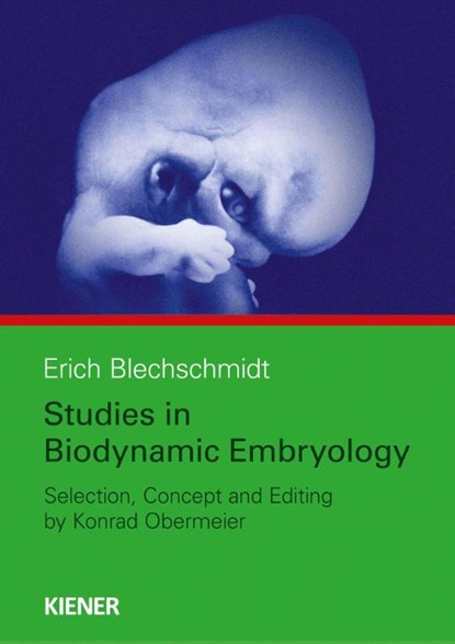 Studies in Biodynamic Embryology, Erich Blechschmidt - Paperback - 9783943324563