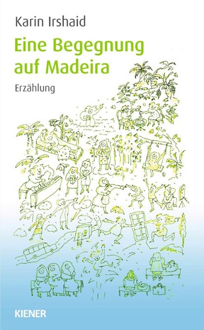 Eine Begegnung auf Madeira, Karin Irshaid - Paperback - 9783943324891
