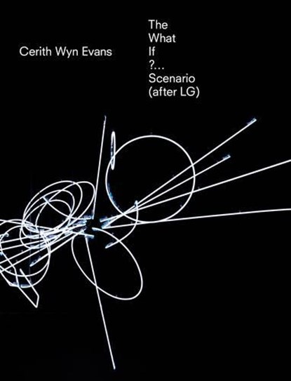 Cerith Wyn Evans the What If?... Scenario (After LG), GILLICK,  Liam - Paperback - 9783943365887