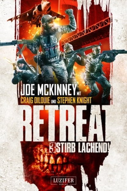 STIRB LACHEND! (Retreat 3), Joe McKinney ; Craig DiLouie ; Stephen Knight - Ebook - 9783943408577