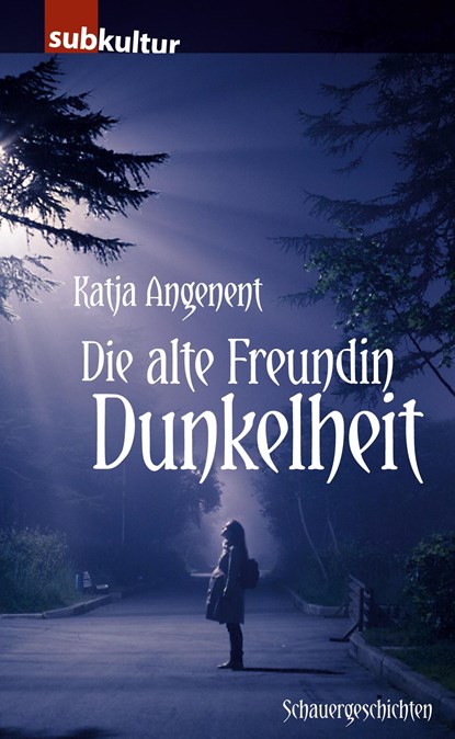 Die alte Freundin Dunkelheit, Katja Angenent - Paperback - 9783943412352