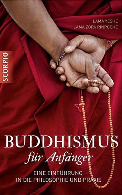 Buddhismus für Anfänger, Lama Yeshe ; Lama Zopa Rinpoche - Paperback - 9783943416657