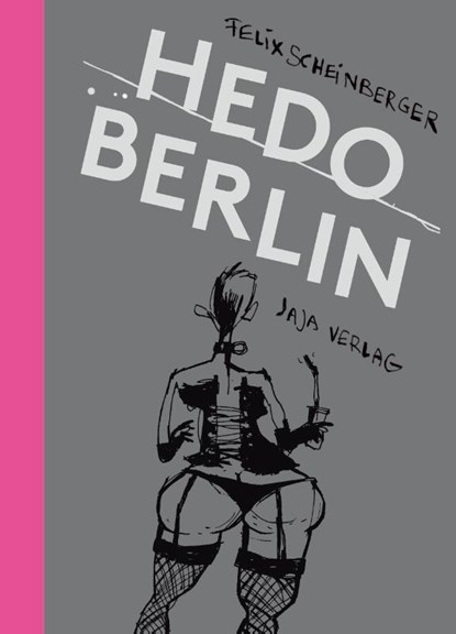 Hedo Berlin, Felix Scheinberger - Gebonden - 9783943417999