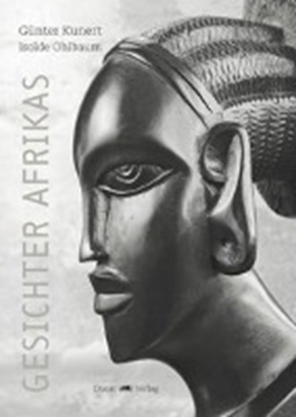 Kunert, G: Gesichter Afrikas, KUNERT,  Günter ; Ohlbaum, Isolde - Paperback - 9783943425154