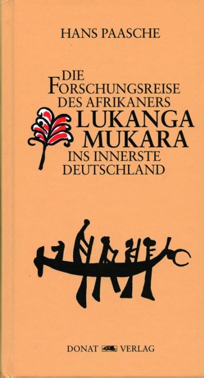 Die Forschungsreise des Afrikaners Lukanga Mukara ins innerste Deutschland, Hans Paasche - Gebonden - 9783943425918
