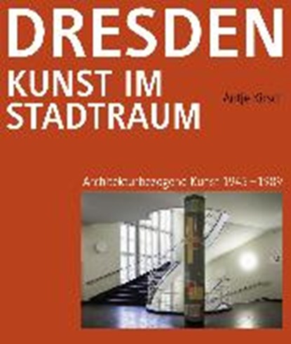 Dresden - Kunst im Stadtraum, KIRSCH,  Antje - Paperback - 9783943444483