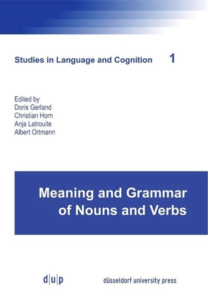 Meaning and Grammar of Nouns and Verbs, Doris Gerland ; Albert Ortmann ; Anja Latrouite - Paperback - 9783943460643