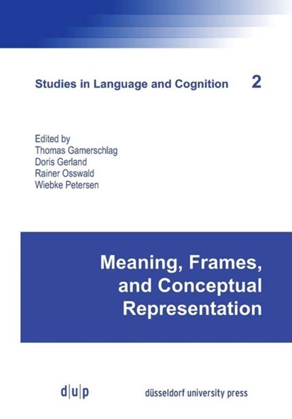 Meaning, Frames, and Conceptual Representation, Thomas Gamerschlag ; Wiebke Petersen ; Rainer Osswald - Paperback - 9783943460872