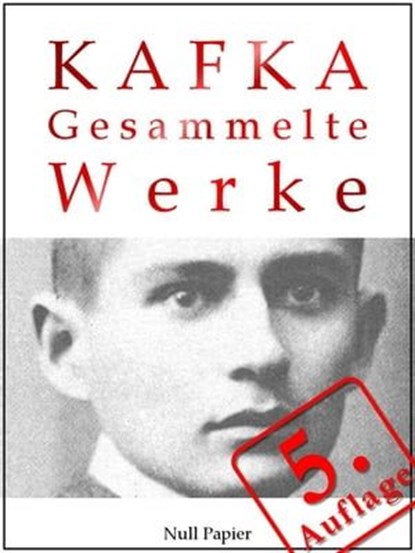 Franz Kafka - Gesammelte Werke, Franz Kafka - Ebook - 9783943466607