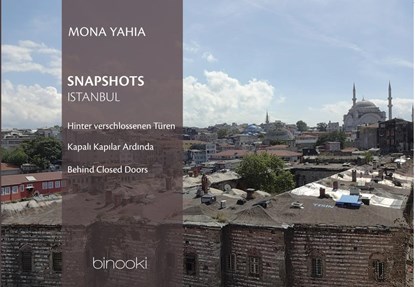 Snapshots: Istanbul hinter verschlossenen Türen, Mona Yahia - Paperback - 9783943562675