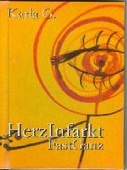 G. , K: HerzInfarkt / Fast GAnz, G. ,  Karla - Paperback - 9783943583328