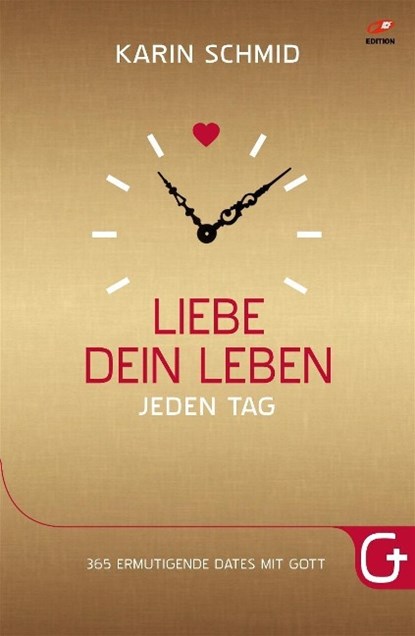 Liebe dein Leben jeden Tag, Karin Schmid - Gebonden - 9783943597356