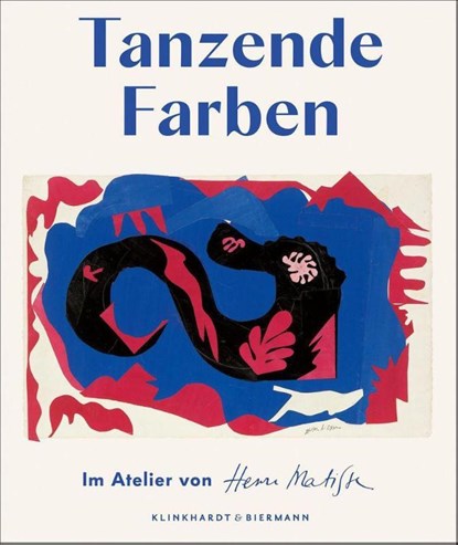 Tanzende Farben - Im Atelier von Henri Matisse, Marion Blomeyer ; Charlotte Vierer - Gebonden - 9783943616873