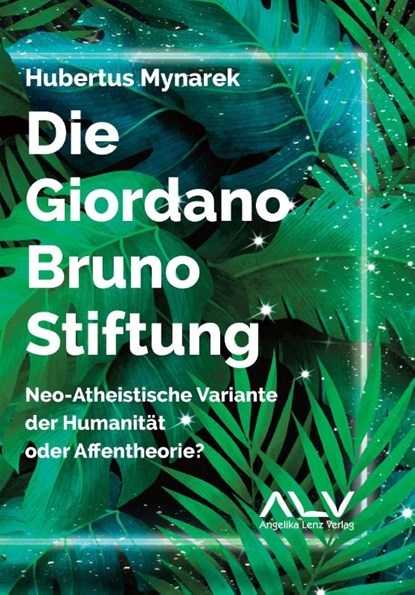Die Giordano-Bruno-Stiftung, Hubertus Mynarek - Paperback - 9783943624793