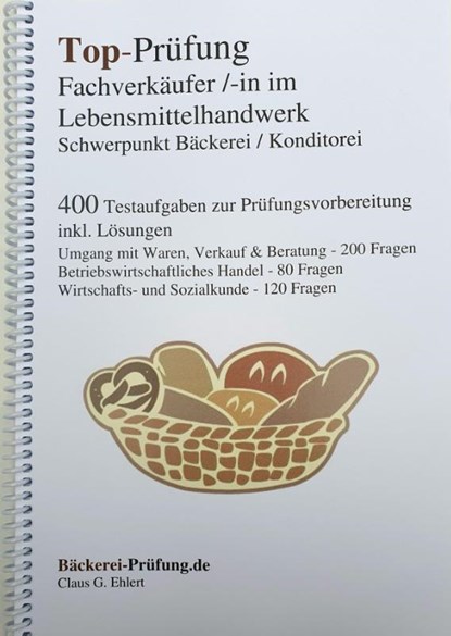 Top-Prüfung Fachverkäufer/in im Lebensmittelhandwerk - Schwerpunkt Bäckerei / Konditorei, Claus-Günter Ehlert - Paperback - 9783943665215