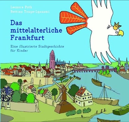 Das mittelalterliche Frankfurt, Bettina Tenge-Lyazami ; Leonore Poth - Gebonden - 9783943758368