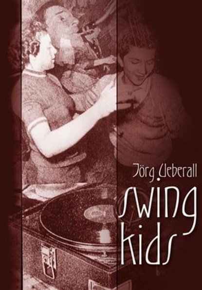 Swing Kids, Jörg Ueberall - Ebook - 9783943774221