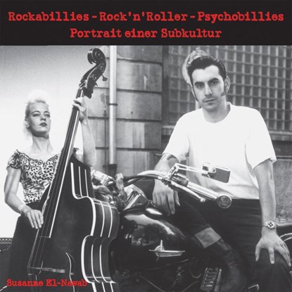 Rockabillies - Rock'n' Roller - Psychobillies., Susanne El-Nawab - Gebonden - 9783943774467