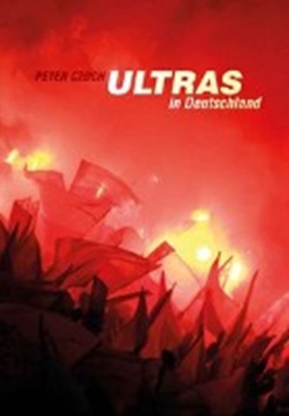 Ultras in Deutschland, CZOCH,  Peter - Gebonden - 9783943774887