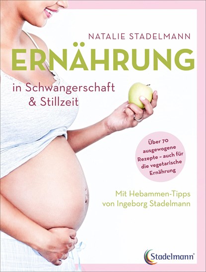 Ernährung in Schwangerschaft & Stillzeit, Natalie Stadelmann - Paperback - 9783943793611