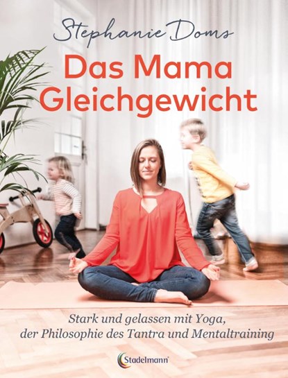 Das Mama-Gleichgewicht, Stephanie Doms - Paperback - 9783943793857