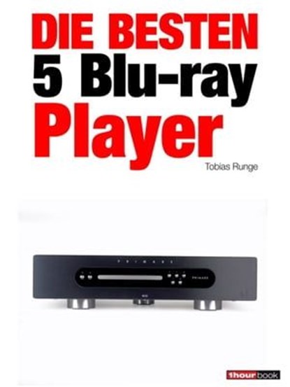 Die besten 5 Blu-ray-Player, Tobias Runge ; Olaf Adam ; Thomas Johannsen - Ebook - 9783943830156