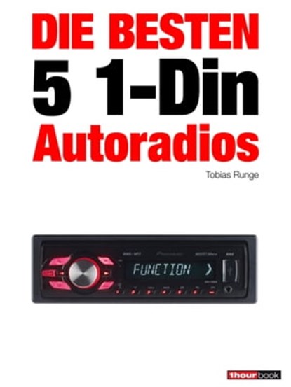Die besten 5 1-Din-Autoradios, Tobias Runge ; Guido Randerath - Ebook - 9783943830163