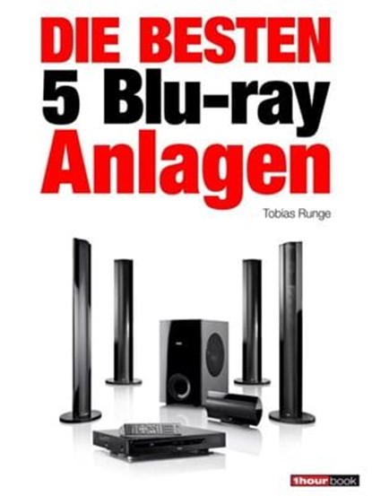 Die besten 5 Blu-ray-Anlagen, Tobias Runge ; Heinz Köhler ; Roman Maier - Ebook - 9783943830286
