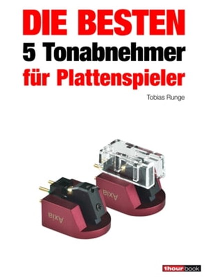 Die besten 5 Tonabnehmer für Plattenspieler, Tobias Runge ; Holger Barske ; Thomas Schmidt - Ebook - 9783943830439
