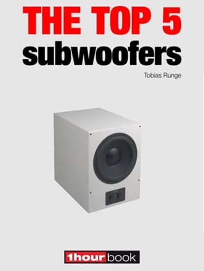 The top 5 subwoofers, Tobias Runge ; Roman Maier - Ebook - 9783943830569