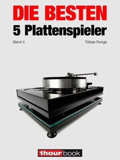 Die besten 5 Plattenspieler (Band 4), Tobias Runge ; Holger Barske ; Thomas Schmidt - Ebook - 9783943830729