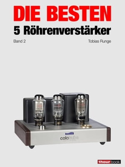 Die besten 5 Röhrenverstärker (Band 2), Tobias Runge ; Holger Barske ; Thomas Schmidt - Ebook - 9783943830774