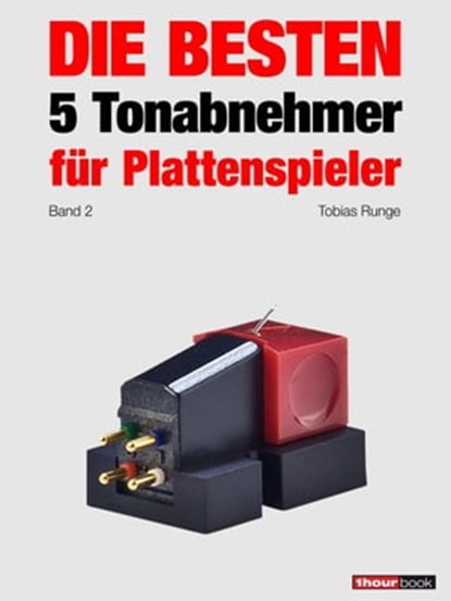 Die besten 5 Tonabnehmer für Plattenspieler (Band 2), Tobias Runge ; Holger Barske ; Thomas Schmidt - Ebook - 9783943830798