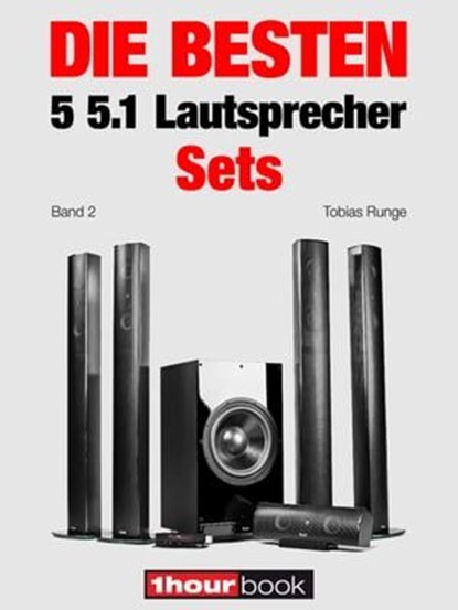 Die besten 5 5.1-Lautsprecher-Sets (Band 2), Tobias Runge ; Roman Maier ; Michael Voigt - Ebook - 9783943830866
