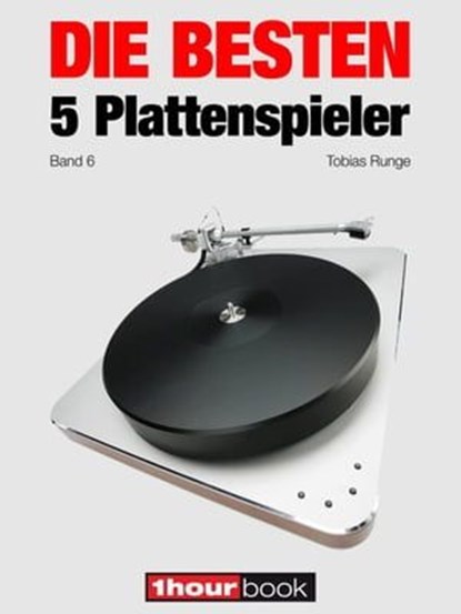 Die besten 5 Plattenspieler (Band 6), Tobias Runge ; Holger Barske ; Thomas Schmidt - Ebook - 9783943830934