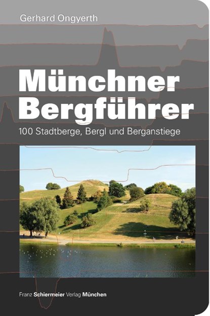 Münchner Bergführer, Gerhard Ongyerth - Gebonden - 9783943866322