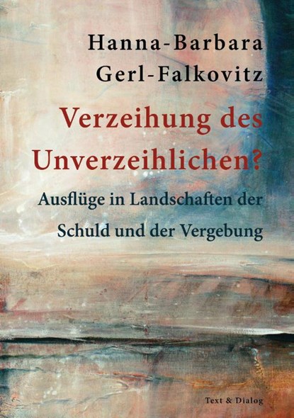 Verzeihung des Unverzeihlichen?, Hanna-Barbara Gerl-Falkovitz - Paperback - 9783943897906