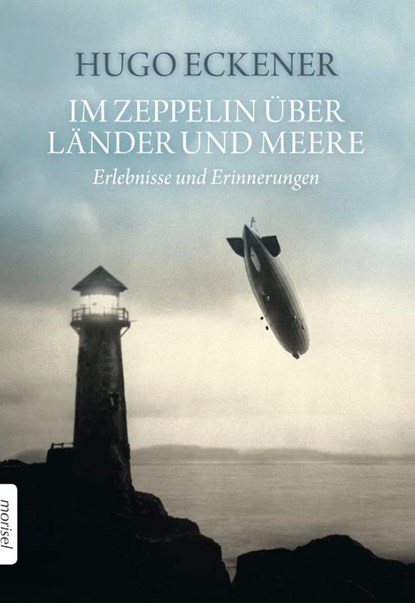 Im Zeppelin über Länder und Meere, Hugo Eckener - Paperback - 9783943915013