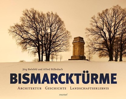 Bismarcktürme, Jörg Bielefeld ; Alfred Büllesbach - Gebonden - 9783943915082