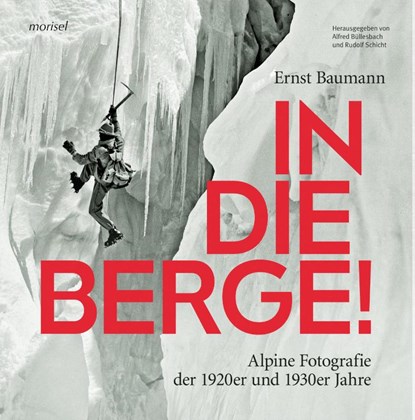 In die Berge !, Ernst Baumann - Gebonden - 9783943915372