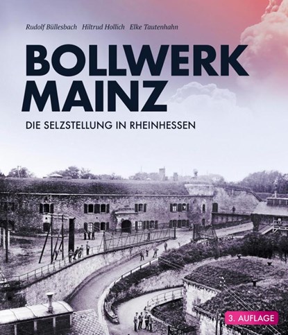 Bollwerk Mainz, Rudolf Büllesbach ; Hiltrud Hollich ; Elke Tautenhahn - Gebonden - 9783943915709